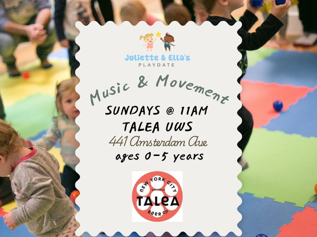 Music & Movement Class with Juliette & Ella's Playdate - TALEA UWS